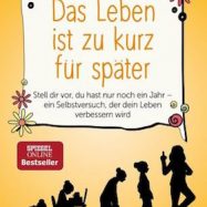 Buchtipp: Das Leben ist zu kurz für später
